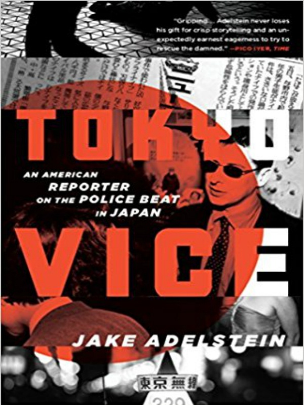 2. Tokyo Vice: An American Reporter on the Police Beat in Japan by Jake Adelstein