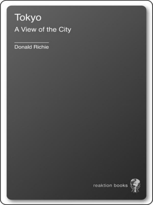 1. Tokyo: A View of the City by Donald Richie