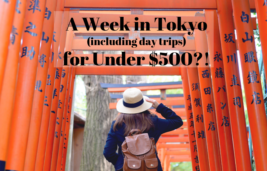 A Week in Tokyo (+ Day Trips) for Under $500?!
