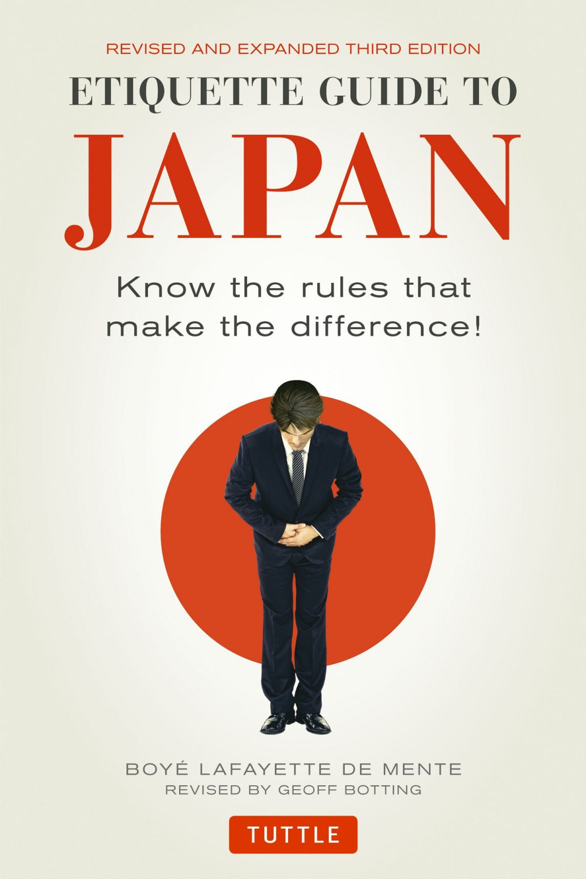 Etiquette Guide to Japan: Know the Rules that Make the Difference! by Boye Lafayette De Mente