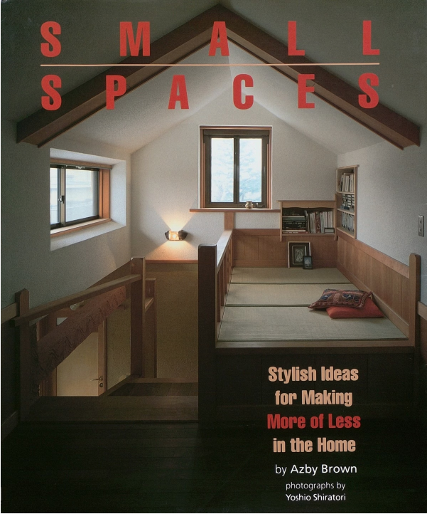 About the book, "Small Spaces: Stylish Ideas for Making More of Less in the Home"